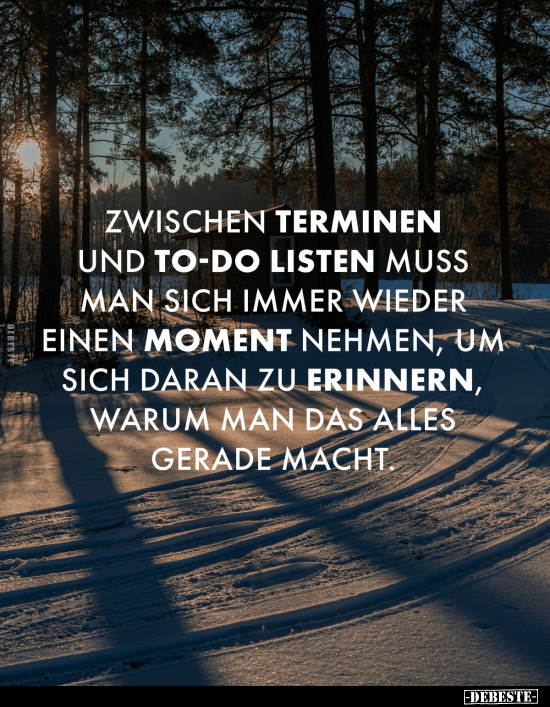 Zwischen Terminen und To-Do Listen muss man sich immer.. - Lustige Bilder | DEBESTE.de