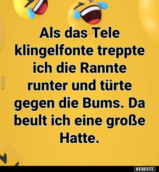 Als das Tele klingelfonte treppte ich die Rannte runter und..