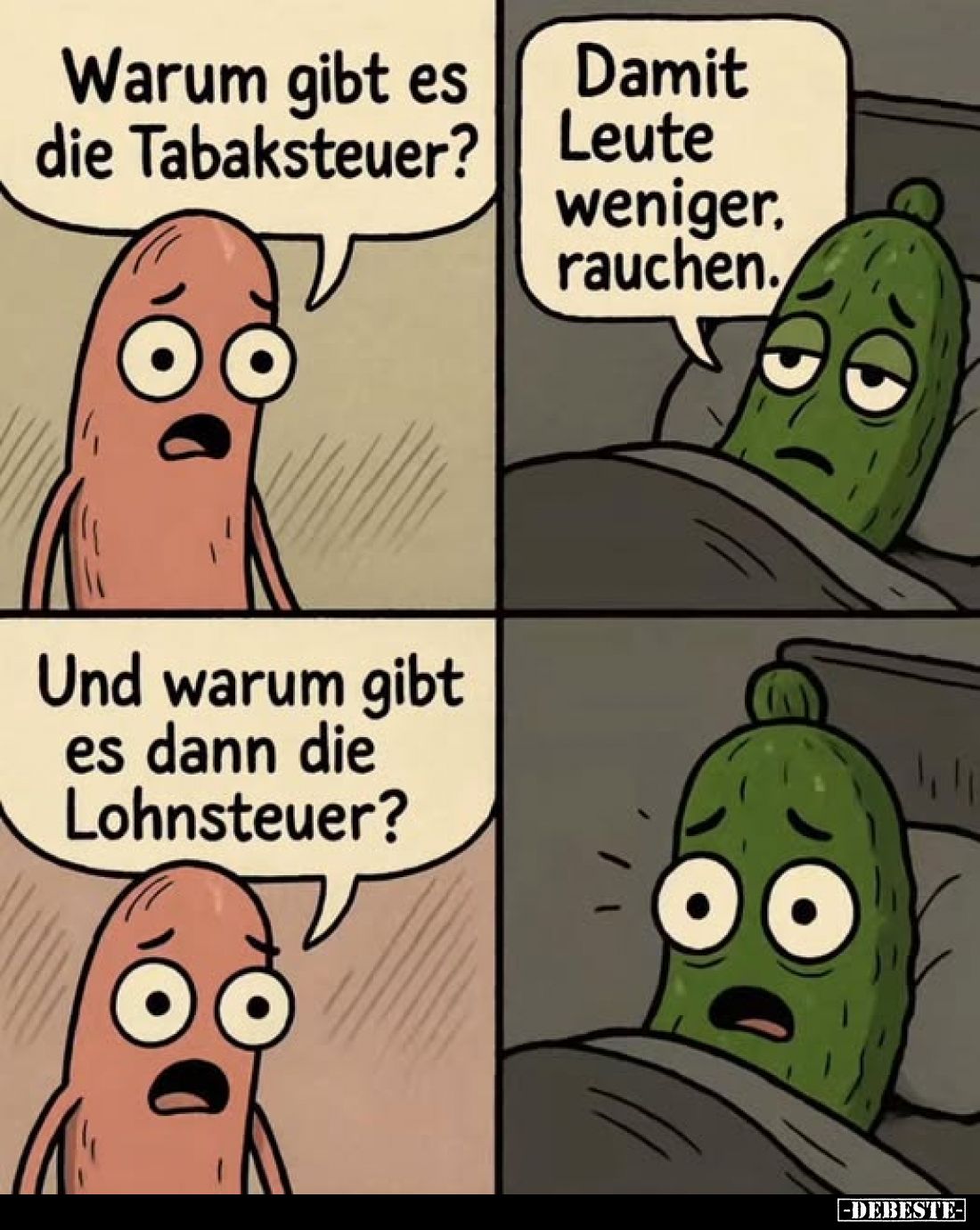 Warum gibt es die Tabaksteuer? 
Damit Leute weniger, rauchen.
Und warum gibt es dann die Lohnsteuer?