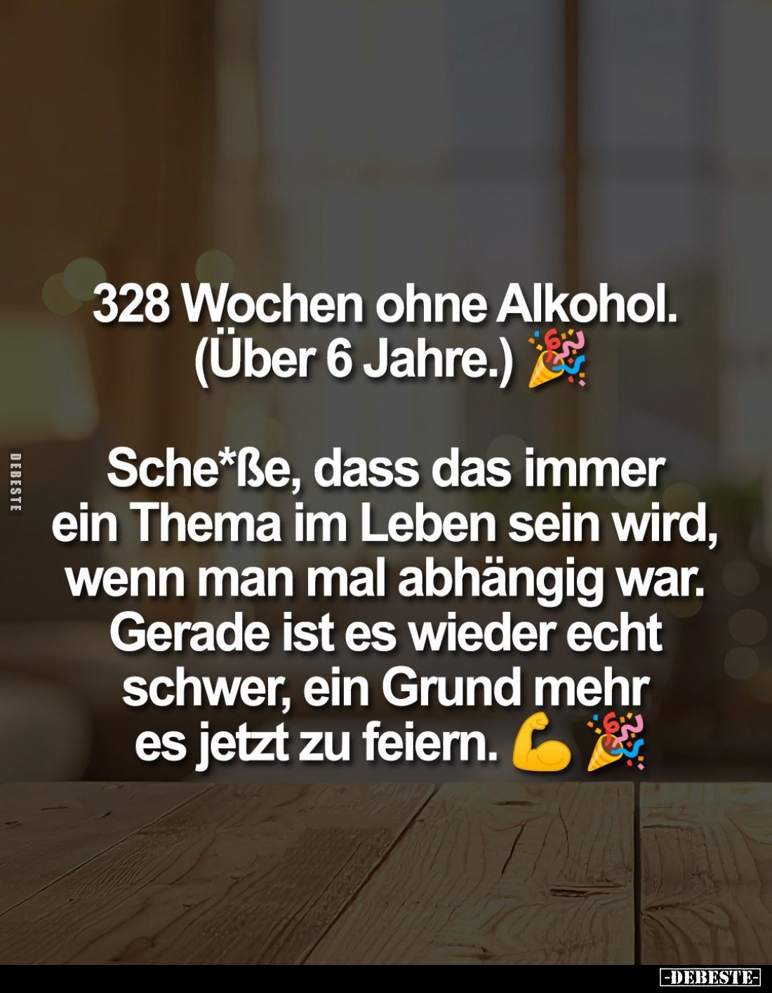 328 Wochen ohne Alkohol. (Über 6 Jahre.) -
Sche*ße, dass das immer ein Thema im Leben sein wird, wenn man mal abhängig war. ...