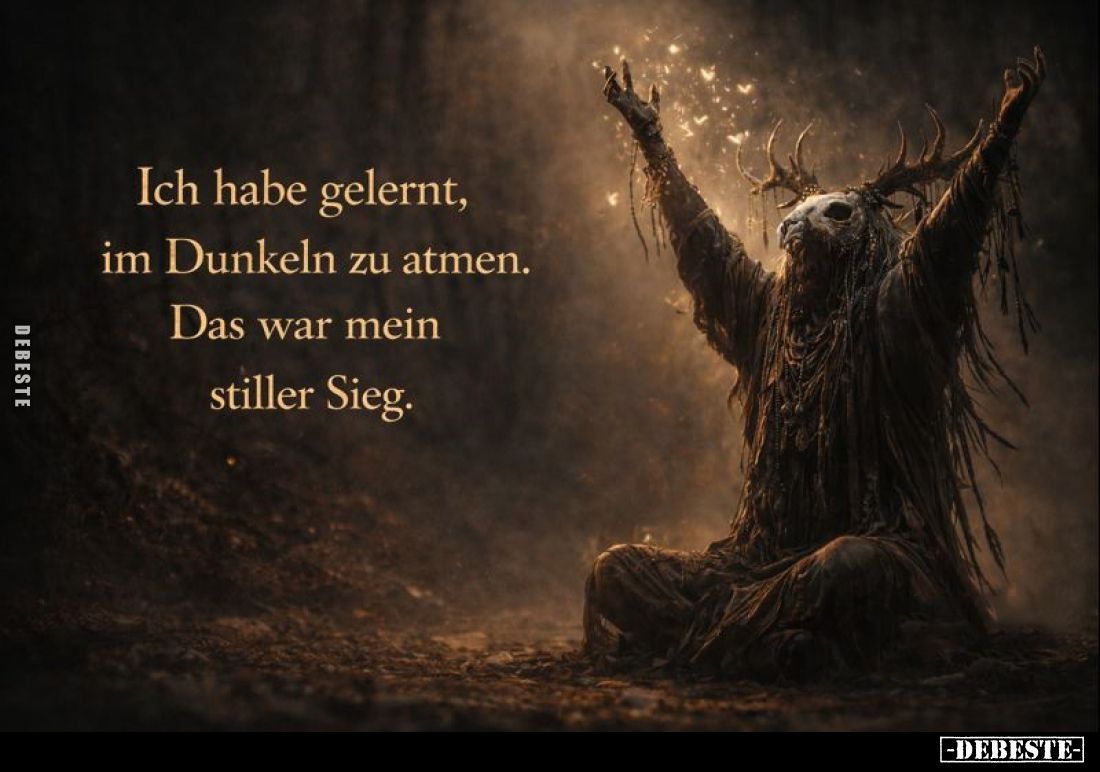 Ich habe gelernt, im Dunkeln zu atmen.
Das war mein stiller Sieg.