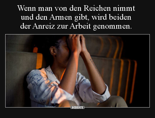 Wenn man von den Reichen nimmt und den Armen gibt, wird..