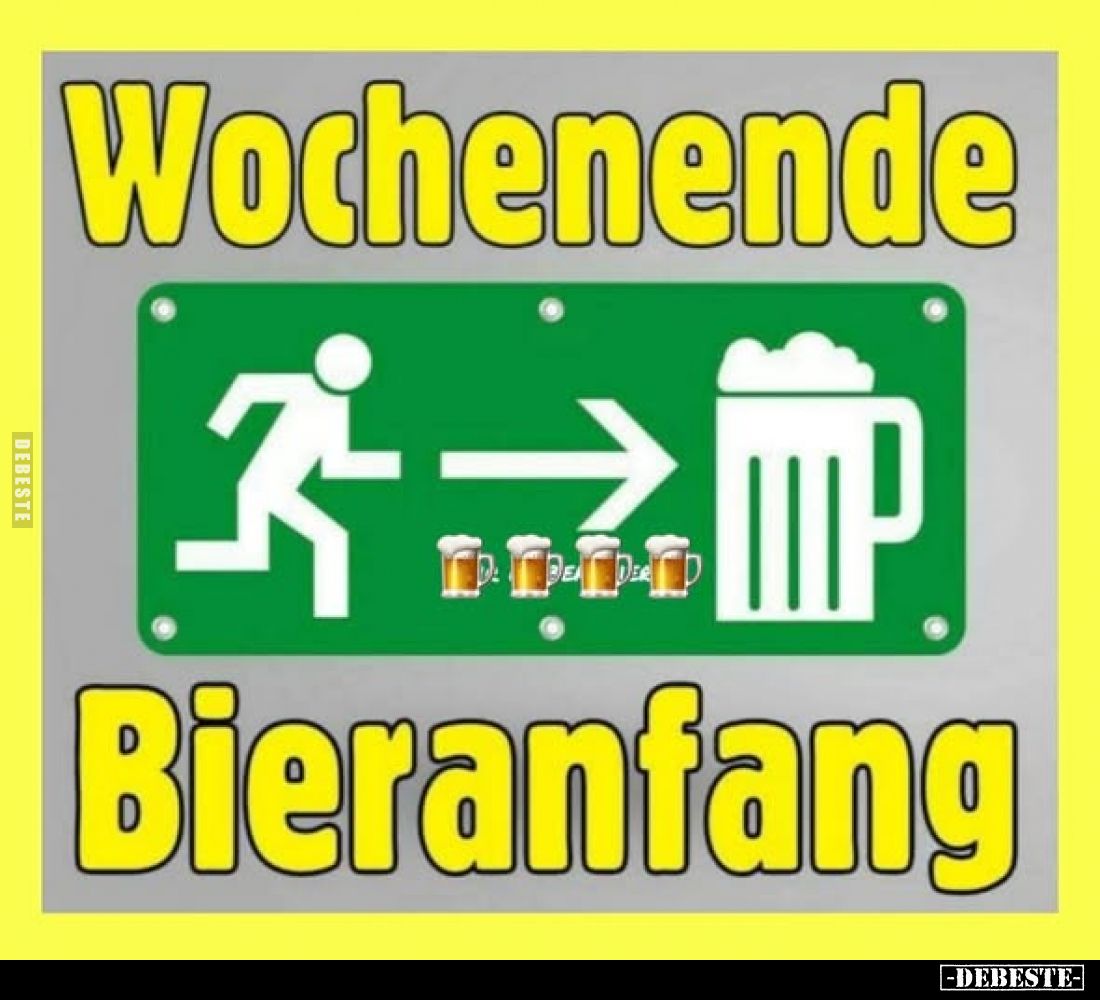 Wochenende
-
Bieranfang