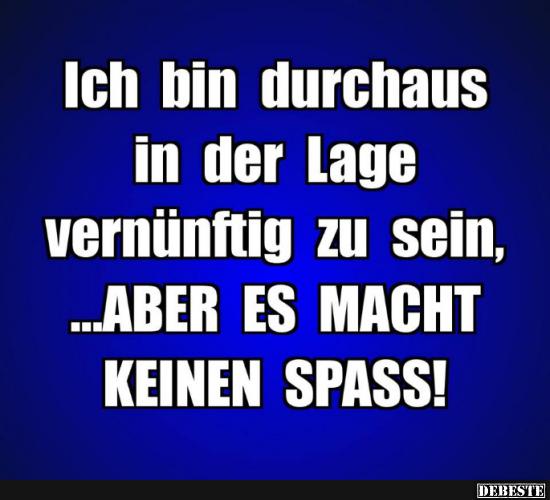 Ich bin durchaus in der Lage..