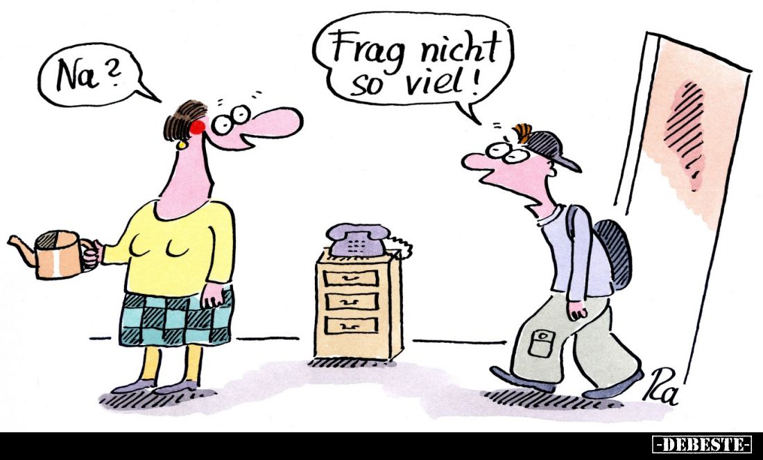 Na? - Frag nicht so viel?