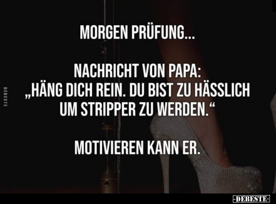 Morgen Prüfung... Nachricht von Papa: "Häng dich rein..."