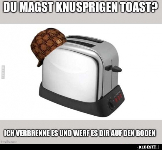 Du magst knusprigen Toast?.. - Lustige Bilder | DEBESTE.de