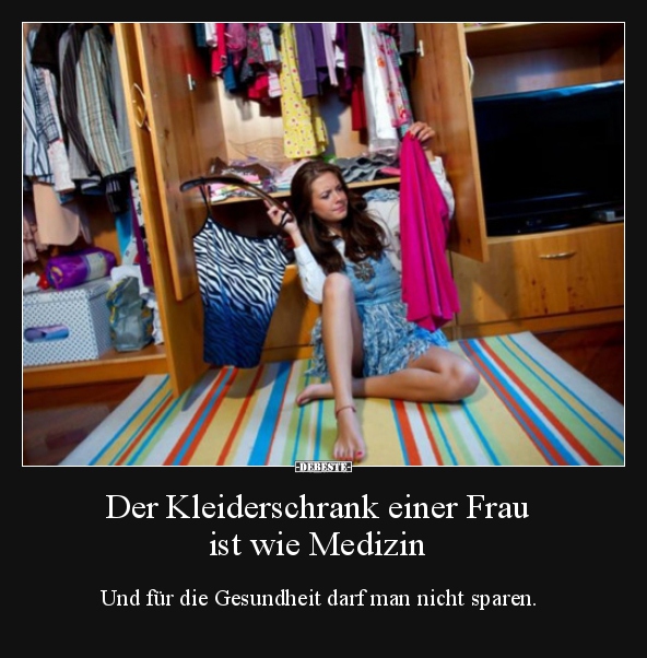 Der Kleiderschrank einer Frau ist wie Medizin... - Lustige Bilder | DEBESTE.de