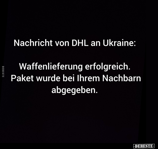 Nachricht von DHL an Ukraine: Waffenlieferung erfolgreich... - Lustige Bilder | DEBESTE.de