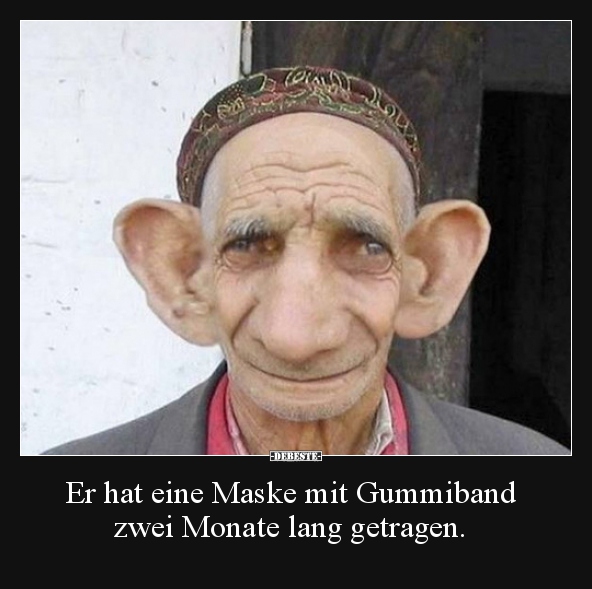 Er hat eine Maske mit Gummiband zwei Monate lang.. - Lustige Bilder | DEBESTE.de