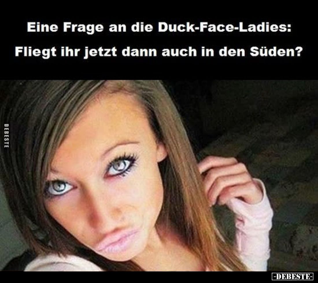 Eine Frage an die Duck-Face-Ladies: Fliegt ihr jetzt dann.. - Lustige Bilder | DEBESTE.de