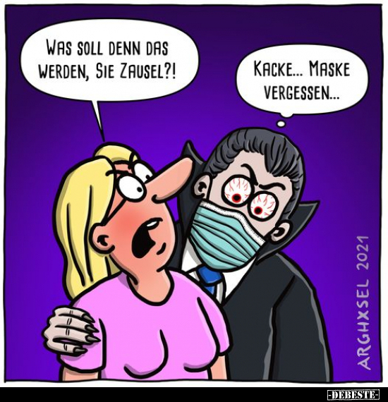 Was soll denn das werden, sie Zausel?..