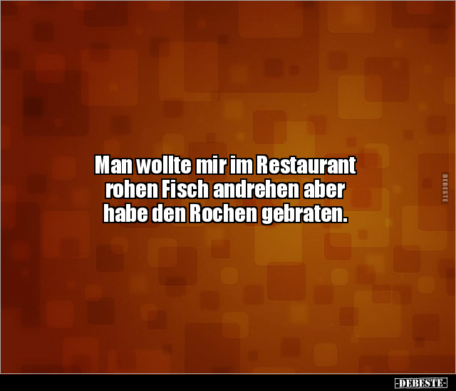 Man wollte mir im Restaurant rohen Fisch andrehen aber.. - Lustige Bilder | DEBESTE.de