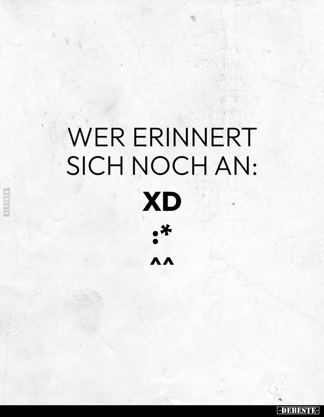 Wer erinnert sich noch an:
XD
:*
^^