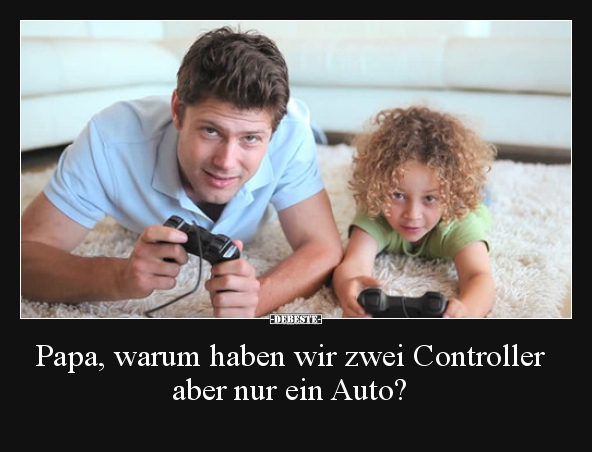 Papa, warum haben wir zwei Controller aber nur ein Auto?.. - Lustige Bilder | DEBESTE.de
