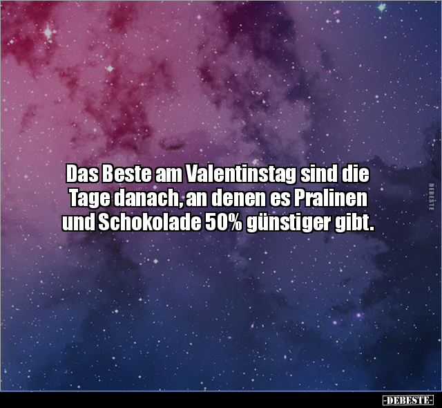 Das Beste am Valentinstag sind die Tage danach, an denen.. - Lustige Bilder | DEBESTE.de