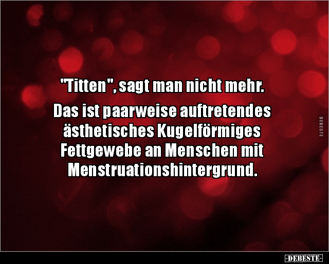 "Titten", sagt man nicht mehr. Das ist paarweise.. - Lustige Bilder | DEBESTE.de