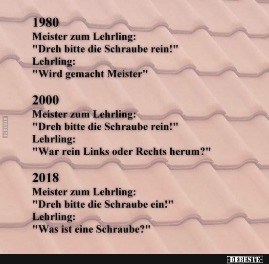 1980 - Meister zum Lehrling: "Dreh bitte die Schraube rein!" - Lustige Bilder | DEBESTE.de