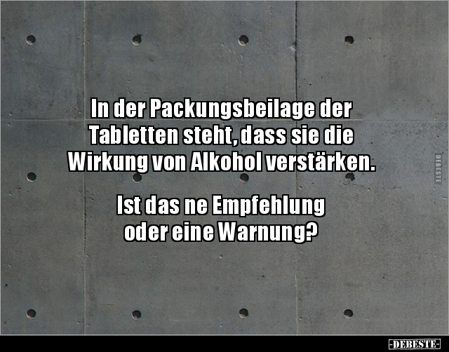 In der Packungsbeilage der Tabletten steht, dass sie.. - Lustige Bilder | DEBESTE.de