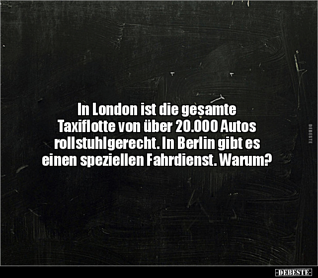 In London ist die gesamte Taxiflotte von über 20.000 Autos.. - Lustige Bilder | DEBESTE.de