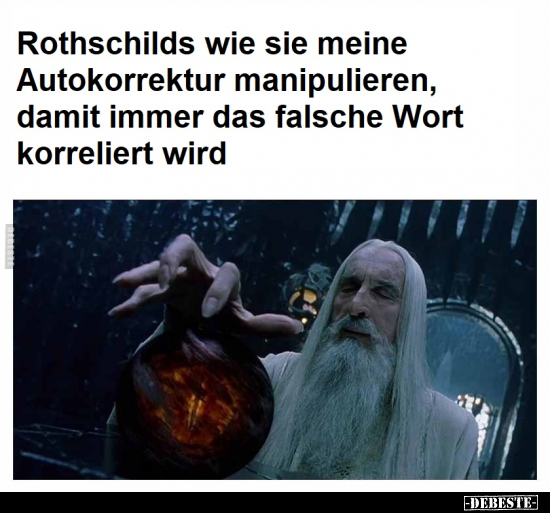 Rothschilds wie sie meine Autokorrektur manipulieren, damit.. - Lustige Bilder | DEBESTE.de