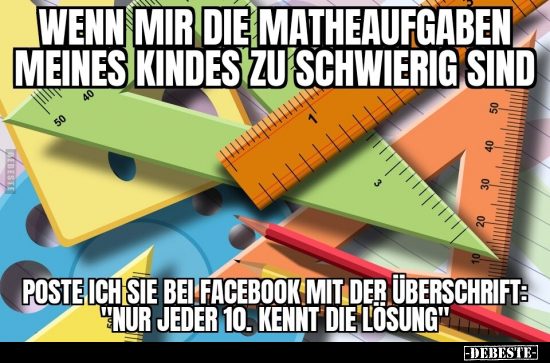 Wenn mir die Matheaufgaben meines Kindes zu schwierig.. - Lustige Bilder | DEBESTE.de