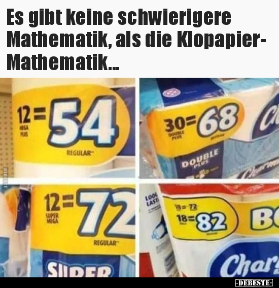 Es gibt keine schwierigere Mathematik, als die.. - Lustige Bilder | DEBESTE.de