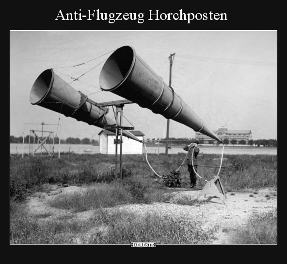 Anti-Flugzeug Horchposten.. - Lustige Bilder | DEBESTE.de