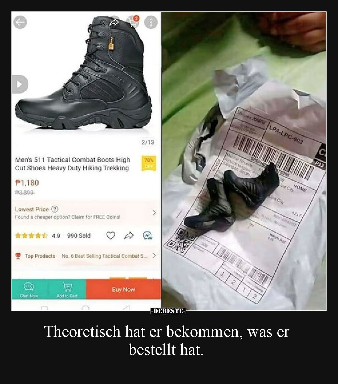 Theoretisch hat er bekommen, was er bestellt hat.