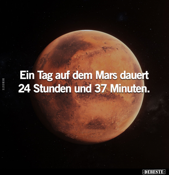 Ein Tag auf dem Mars dauert 24 Stunden und 37 Minuten... - Lustige Bilder | DEBESTE.de