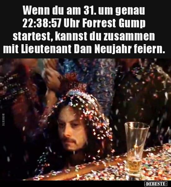 Wenn du am 31. um genau 22:38:57 Uhr Forrest Gump.. - Lustige Bilder | DEBESTE.de