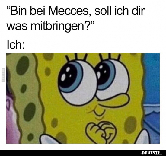 "Bin bei Mecces, soll ich dir was mitbringen?”.. - Lustige Bilder | DEBESTE.de