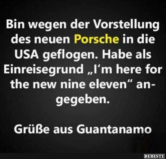 Bin wegen der Vorstellung des neuen Porsche in die USA geflogen.. - Lustige Bilder | DEBESTE.de