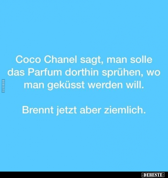 Coco Chanel sagt, man solle das Parfum dorthin sprühen, wo.. - Lustige Bilder | DEBESTE.de