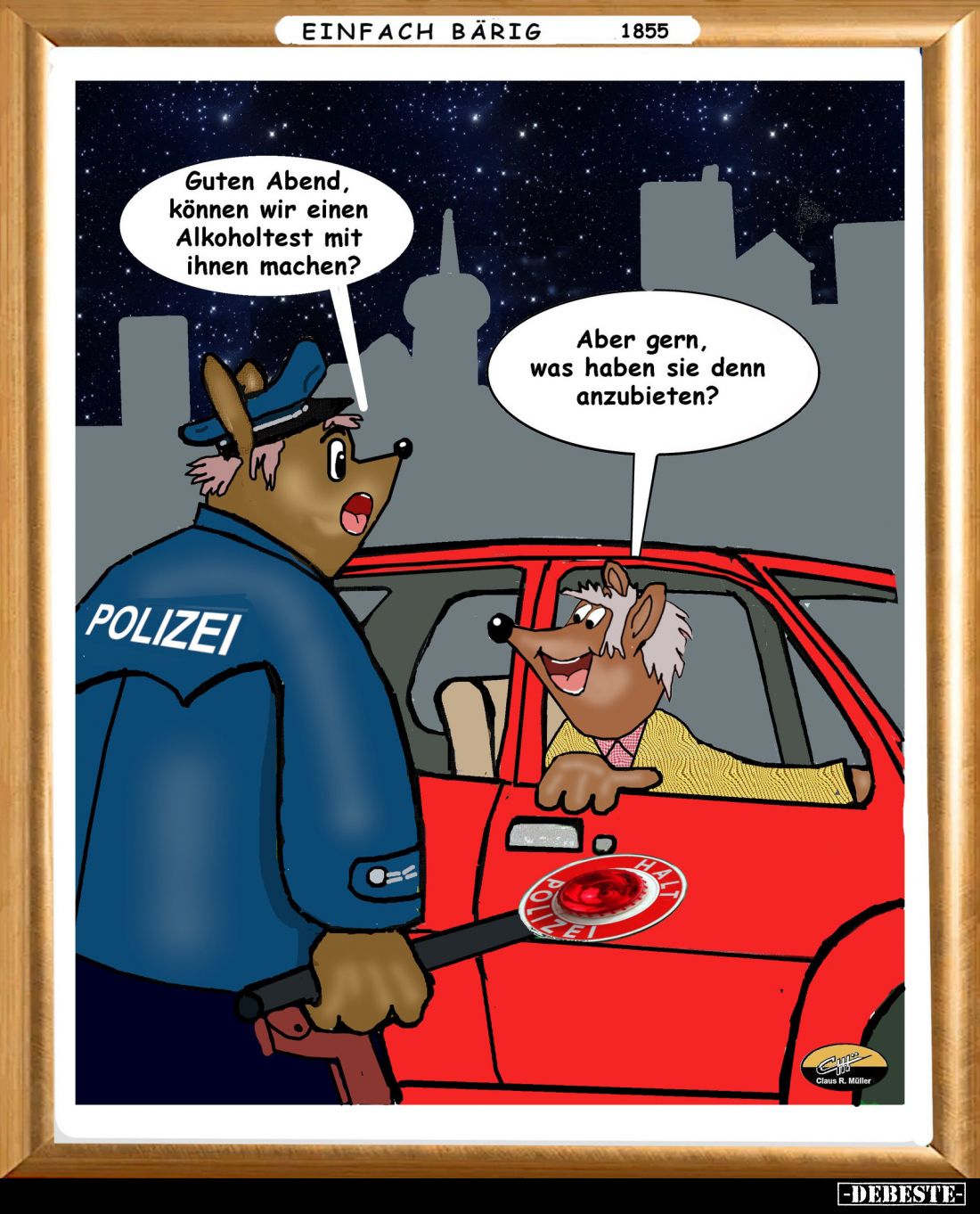 Guten Abend, können wir einen Alkoholtest mit ihnen machen? -
Aber gern, was haben sie denn anzubieten?