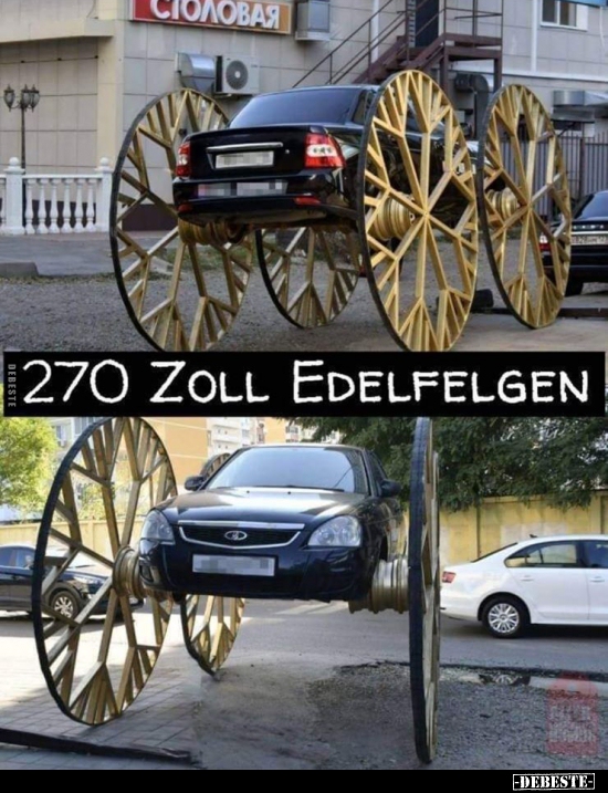 270 Zoll Edelfelgen.. - Lustige Bilder | DEBESTE.de