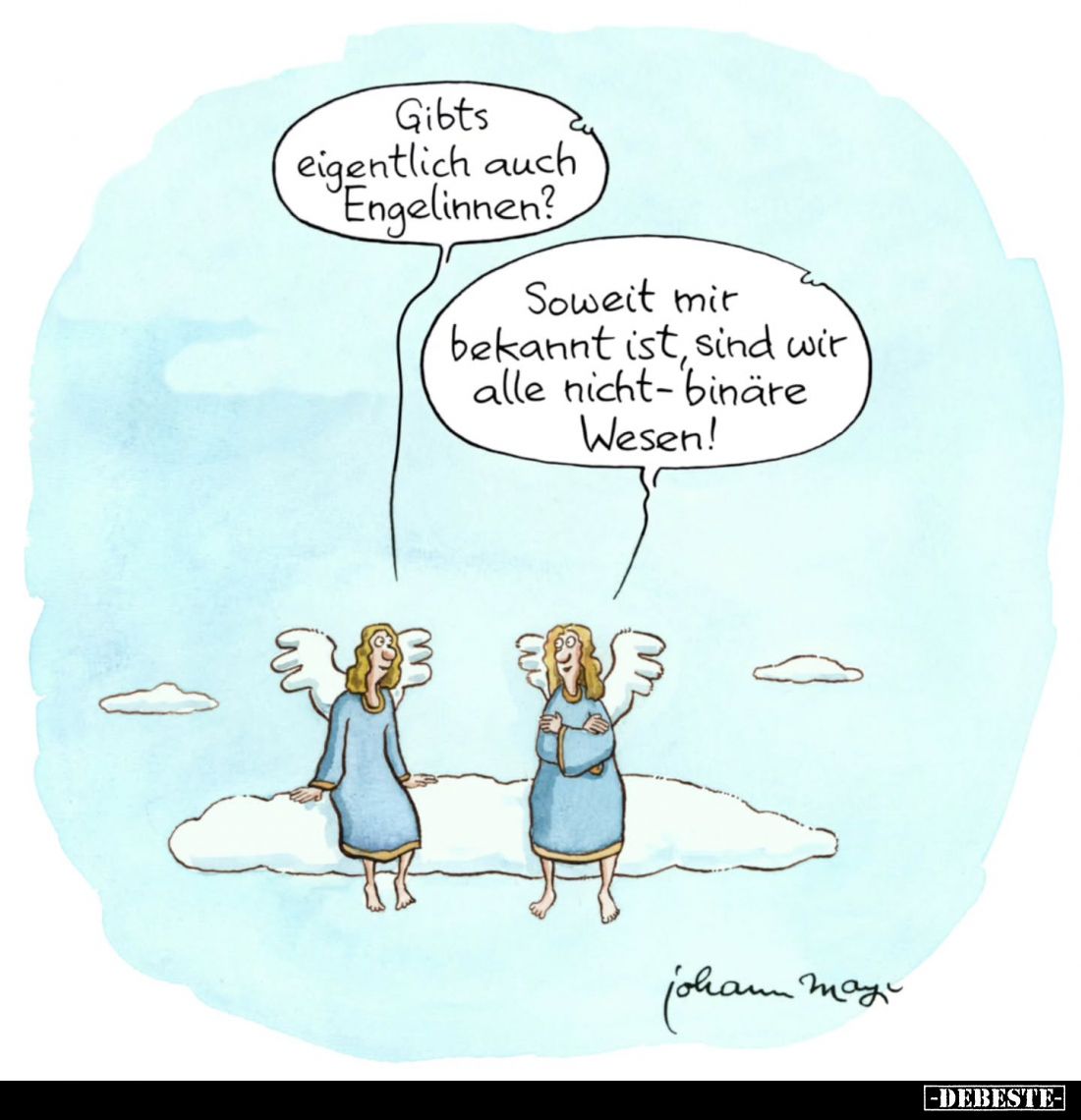 Gibts eigentlich auch Engelinnen? -
Soweit mit bekannt ist, sind wir alle nicht-binäre Wesen!