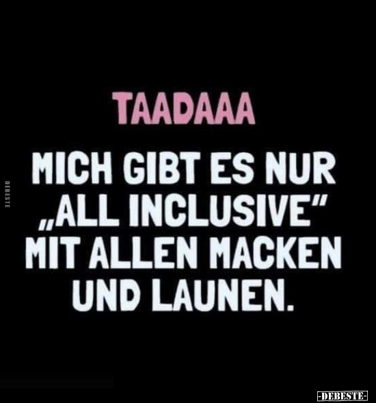 Mich gibt es nur "All Inclusive".. - Lustige Bilder | DEBESTE.de