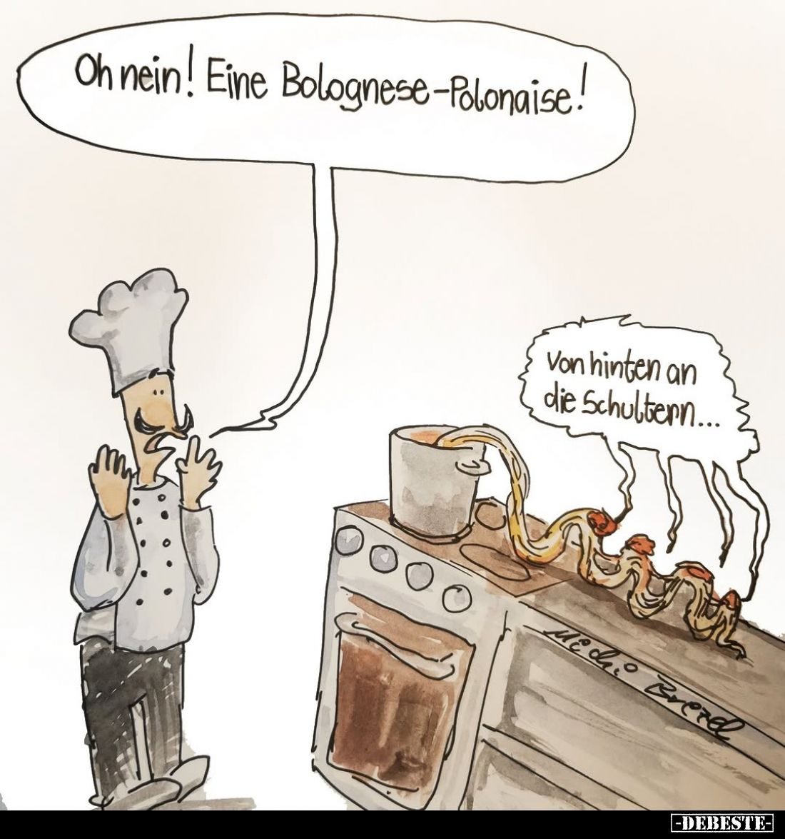 nein! Eine Bolognese-Polonaise! -
Von hinten an die Schultern...
