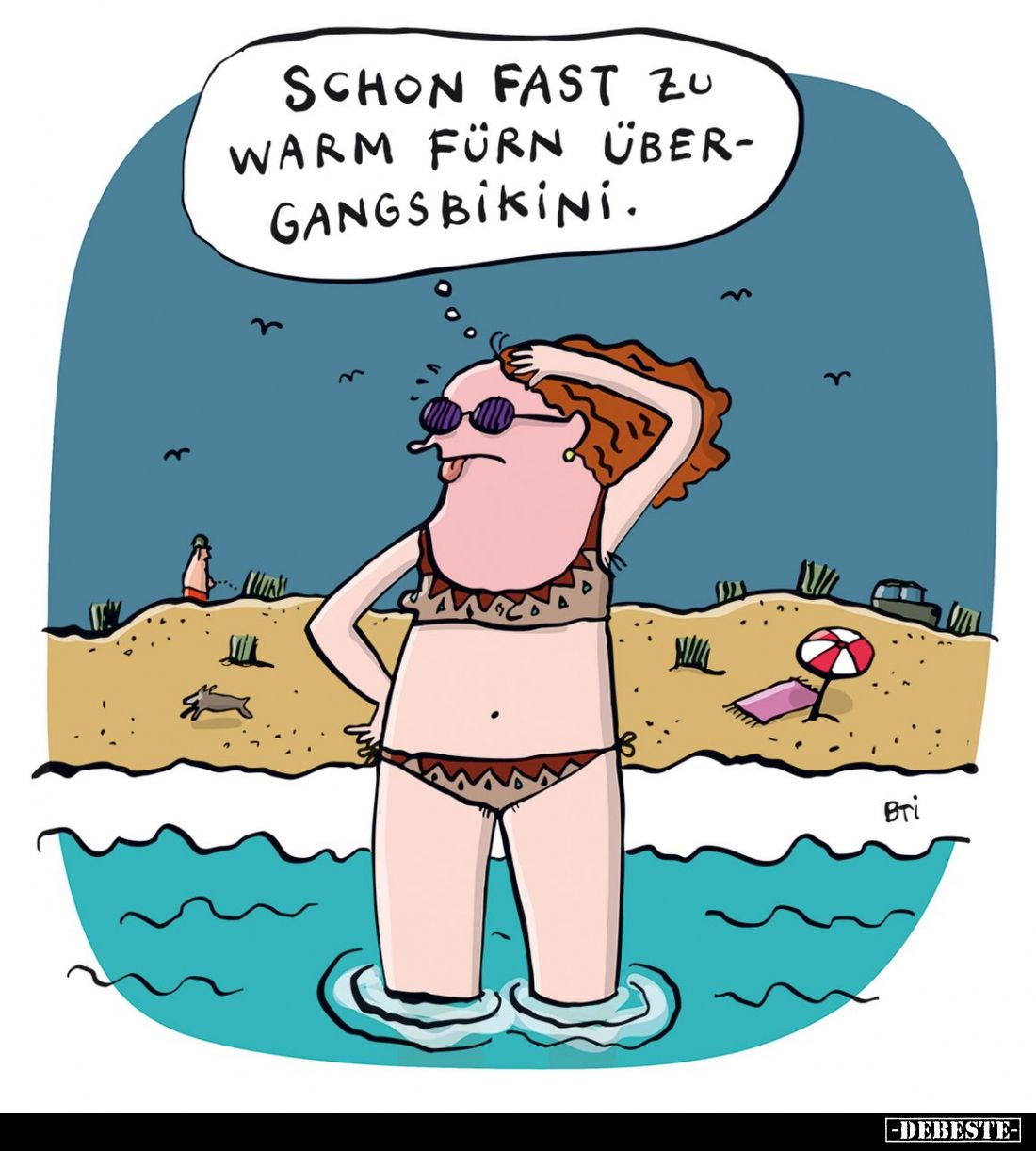 Schon fast zu warm fürn Übergangsbikini.