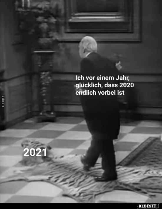 Ich vor einem Jahr, glücklich, dass 2020 endlich vorbei.. - Lustige Bilder | DEBESTE.de