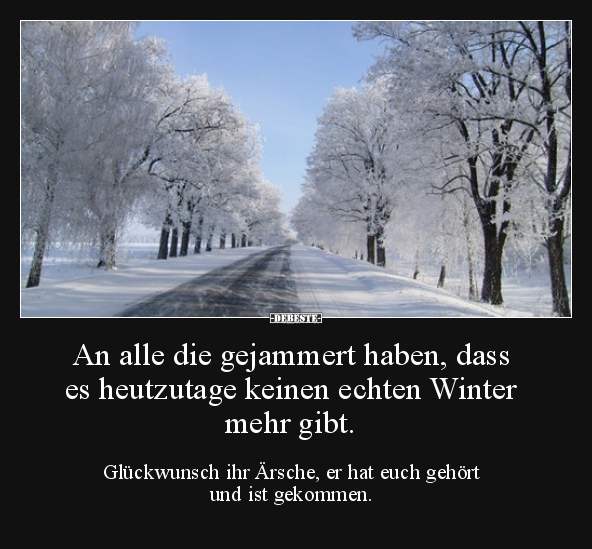 An alle die gejammert haben, dass es heutzutage keinen..