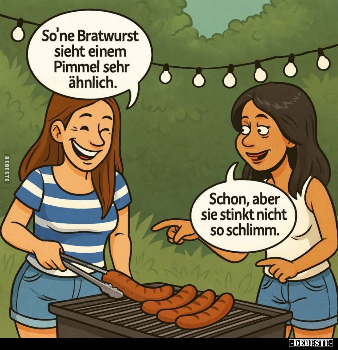 So'ne Bratwurst sieht einem Pimmel sehr ähnlich. -
Schon, aber sie stinkt nicht so schlimm.