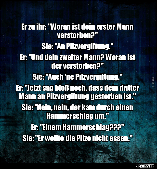 Er zu ihr: "Woran ist dein erster Mann verstorben?"... - Lustige Bilder | DEBESTE.de