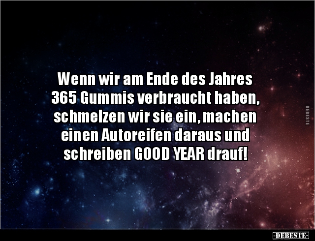 Wenn wir am Ende des Jahres 365 Gummis verbraucht haben.. - Lustige Bilder | DEBESTE.de