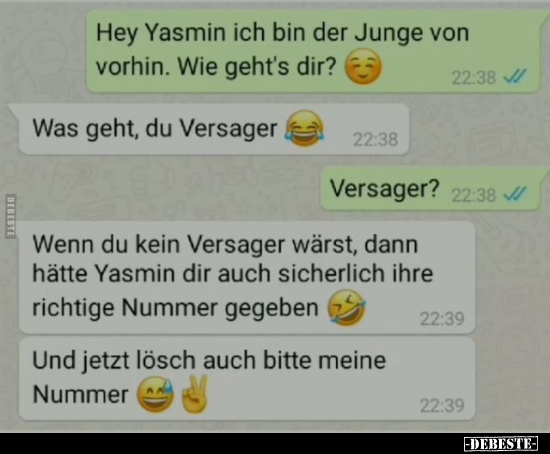 Hey Yasmin ich bin der Junge von vorhin. Wie geht's..