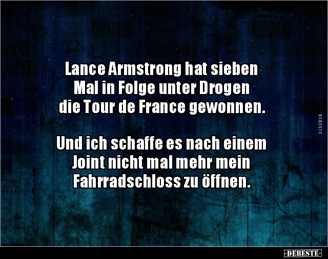 Lance Armstrong hat sieben Mal in Folge unter Drogen.. - Lustige Bilder | DEBESTE.de