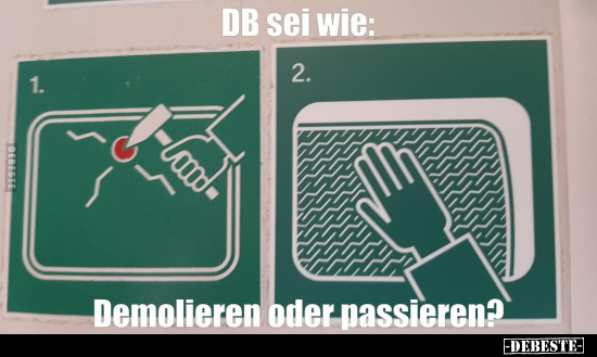 DB sei wie: Demolieren oder passieren?.. - Lustige Bilder | DEBESTE.de