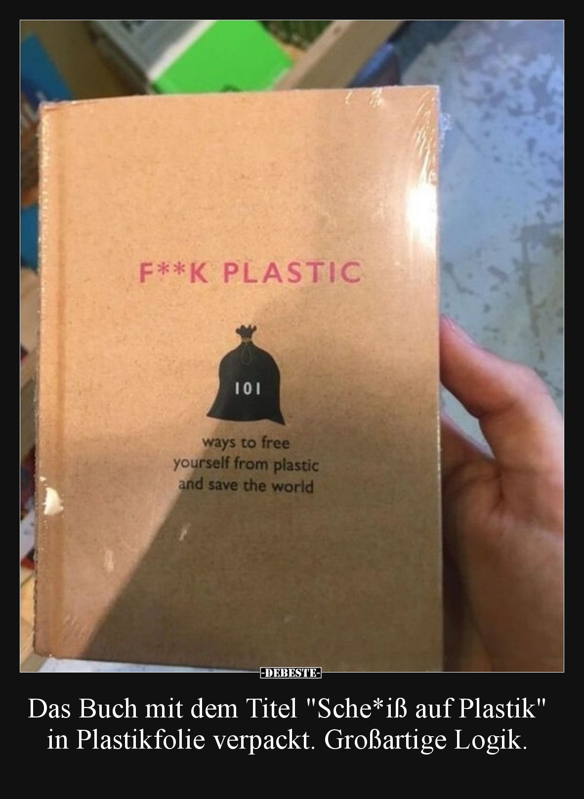 Das Buch mit dem Titel "Sche*iß auf Plastik" in.. - Lustige Bilder | DEBESTE.de