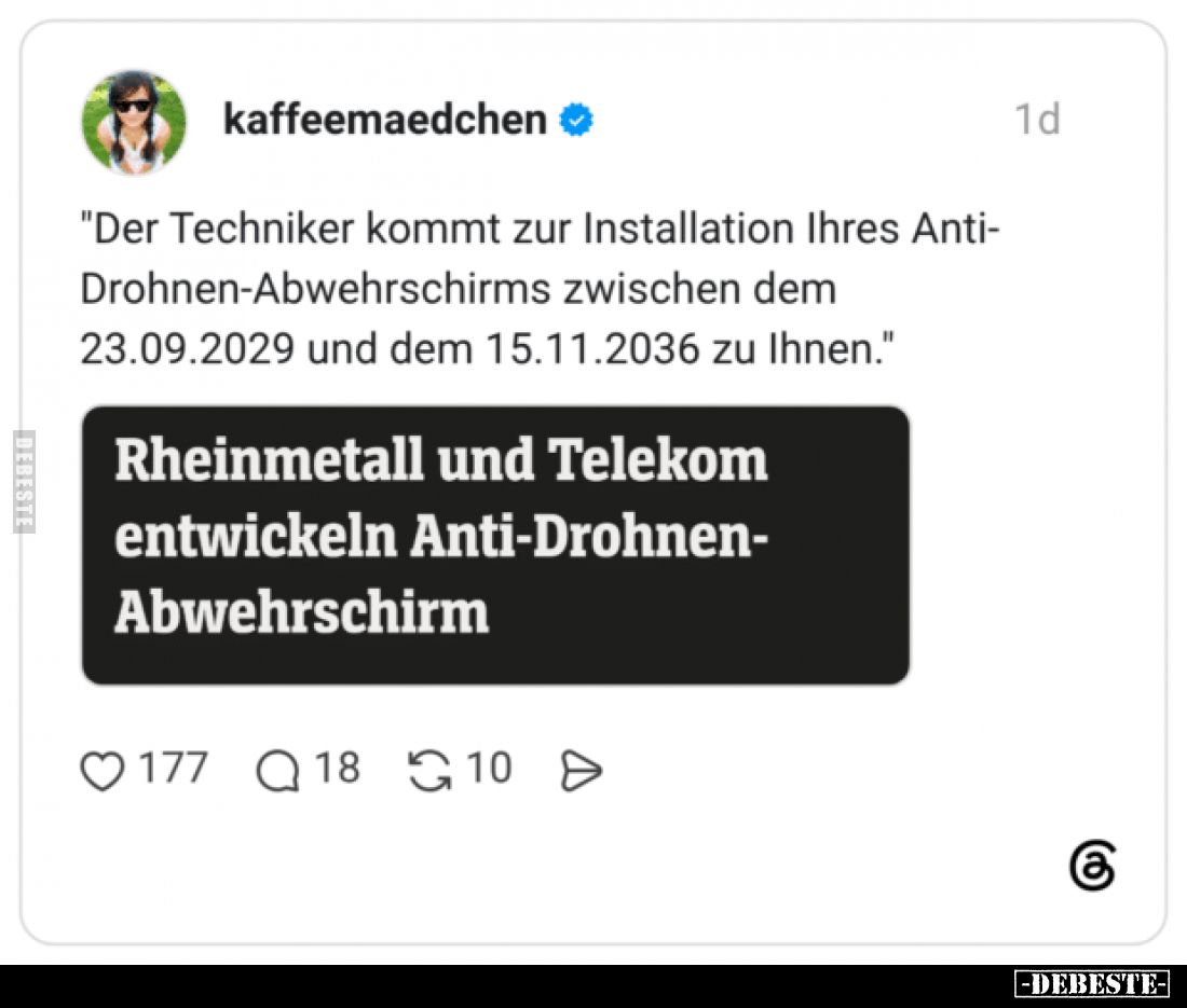 "Der Techniker kommt zur Installation Ihres Anti-Drohnen-Abwehrschirms zwischen dem 23.09.2029 und dem 15.11.2036 zu Ihn...